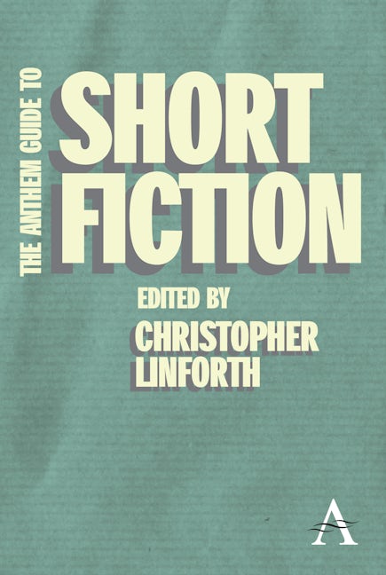 Book cover image for The Anthem Guide to Short Fiction ISBN: 9780857287694